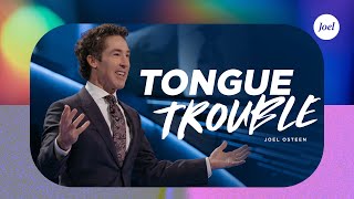Tongue Trouble | Joel Osteen