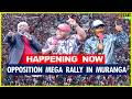 LIVE Gachagua Matiangi And Kalonzo Lead United Opposition Rally At Gatanga Muranga LIVE Gachagua Matiangi And Kalonzo Lead United Opposition Rally At Gatanga Muranga