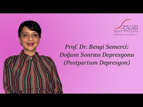 Prof. Dr. Bengi Semerci: Doğum Sonrası Depresyonu (Postpartum Depresyon)