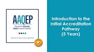 AAQEP Introduction to the Initial Accreditation Pathway, 07/23/26