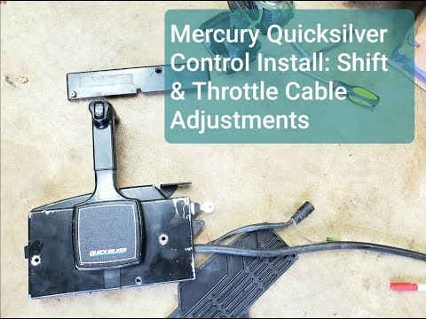 Mercury Quicksilver Control Install: Shift & Throttle Cable Adjustments