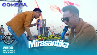 Mirasantika - Gerry Mahesa Oomega Live Weru Kulon AJM