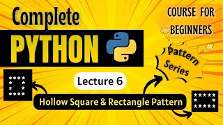 *Hollow Square & Rectangle Pattern * | Python Full course for Beginners | Lecture 6