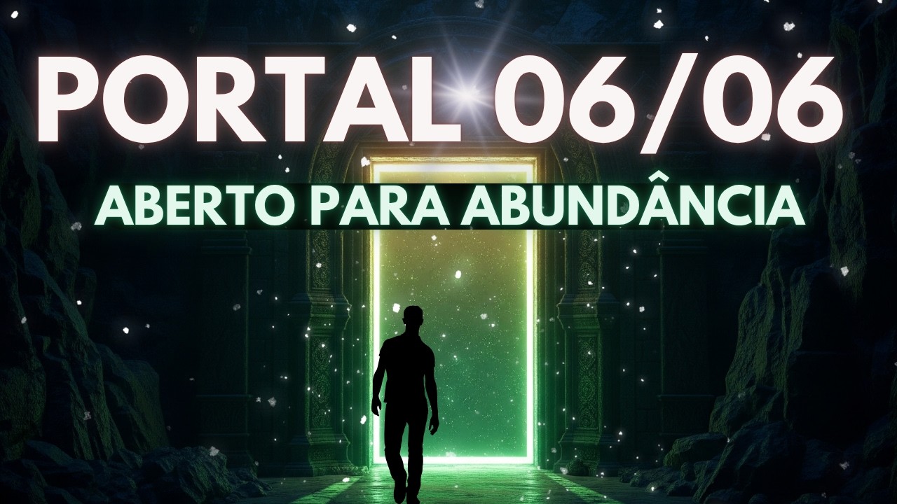 Portal 06/06 está ABERTO para A Manifestação da sua Realidade Desejada. Evolução Mental.