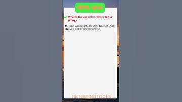 #24 What is the use of Title tag in HTML