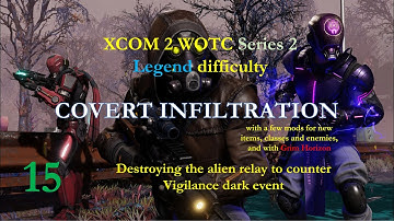 Series 2 Ep. 15 - Destroying the alien relay to counter Vigilance dark event