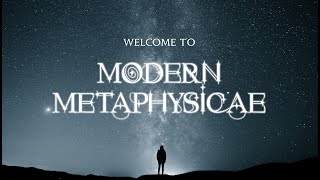Welcome to Modern Metaphysicae