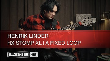 Line 6 | HX Stomp XL | Henrik Linder "A fixed Loop"