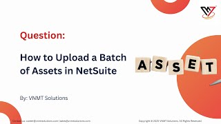How to Upload a Batch of Assets in NetSuite | Fixed Asset Management Snippet