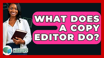 What Does A Copy Editor Do? - The Language Library
