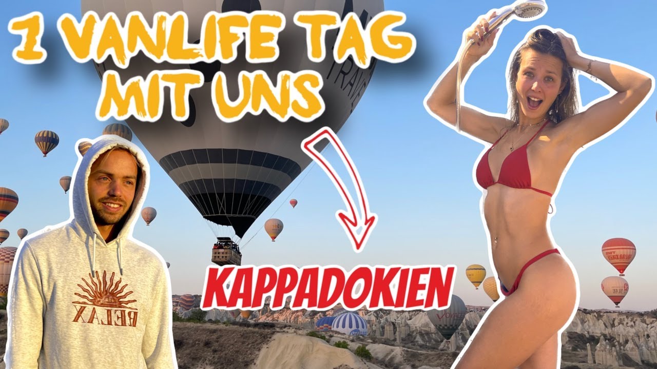 Ein ganzer Tag mit uns !!🎈🏜️ VANLIFE  in Kappadokien