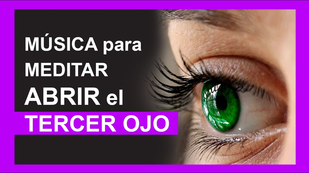Música para meditar y abrir el tercer ojo - activar Glándula Pineal