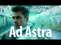 Everything Wrong With Ad Astra In 14 Minutes Or Less