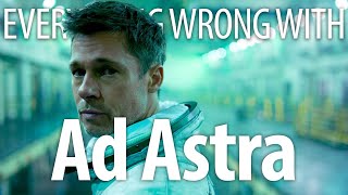 Everything Wrong With Ad Astra In 14 Minutes Or Less