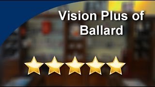 Vision Plus of Ballard 206 784-0700 Great 5 Star Review by Josh S