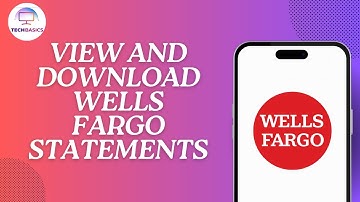 How to View And Download Wells Fargo Statements