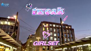Tweak - girlset official teaser 🎀
