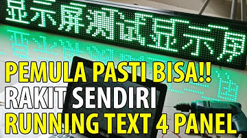 PEMULA PASTI BISA! MERAKIT RUNNING TEXT P10 4 PANEL / ASSEMBLING 4 PANELS P10 RUNNING TEXT