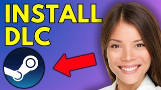 How To Install DLC On Steam