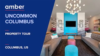Property Tour | Uncommon Columbus, Columbus | Student Accommodation in USA | amber