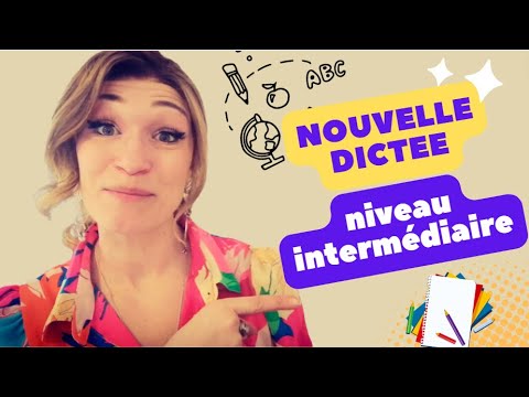 Améliore ton français avec cette dictée ! Niveau B1