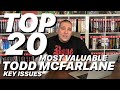 TOP 20 Most Valuable TODD MCFARLANE Key ISSUES