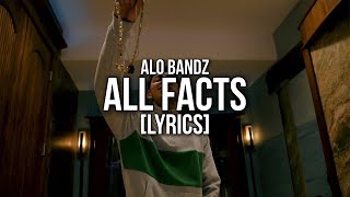 ALO BANDZ - "ALL FACTS" Lyrics (Prod. FBeatProductions)