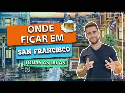 Vídeo: Os melhores bairros para se hospedar em São Francisco