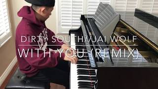Video thumbnail of "Dirty South - With You ft. FMLYBND (Jai Wolf Remix) - Piano"