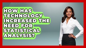 How Has Technology Increased The Need For Statistical Analysis? - The Friendly Statistician