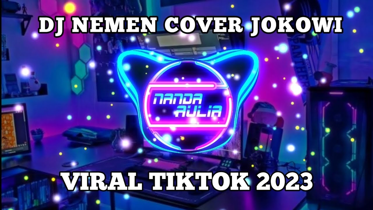 DJ NEMEN COVER JOKOWI TIKTOK VIRAL 2023 YANG KALIAN CARI !!! DJ NEMEN