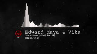 Edward Maya & Vika Jigulina - Stereo Love (HVME Remix) // DNH