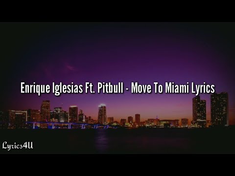 Enrique Iglesias Ft. Pitbull - Move To Miami (Lyrics Video)
