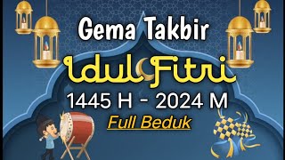 Gema Takbir Idul Fitri  2024  Full Beduk