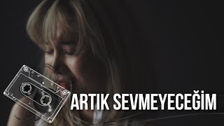 Artık Sevmeyeceğim (Neşe Karaböcek) Acoustic Jazz Cover