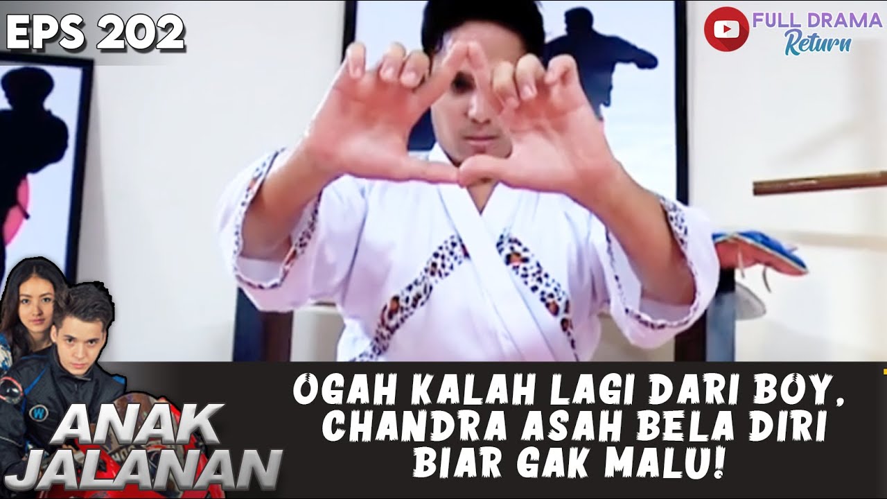 OGAH KALAH LAGI DARI BOY, CHANDRA ASAH BELA DIRI BIAR GAK MALU! - ANAK JALANAN