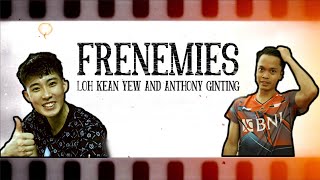 Frenemies: Loh Kean Yew & Anthony Sinisuka Ginting