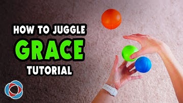 Learn to juggle GRACE - Juggling Tutorial