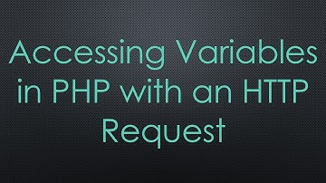 Accessing Variables in PHP with an HTTP Request