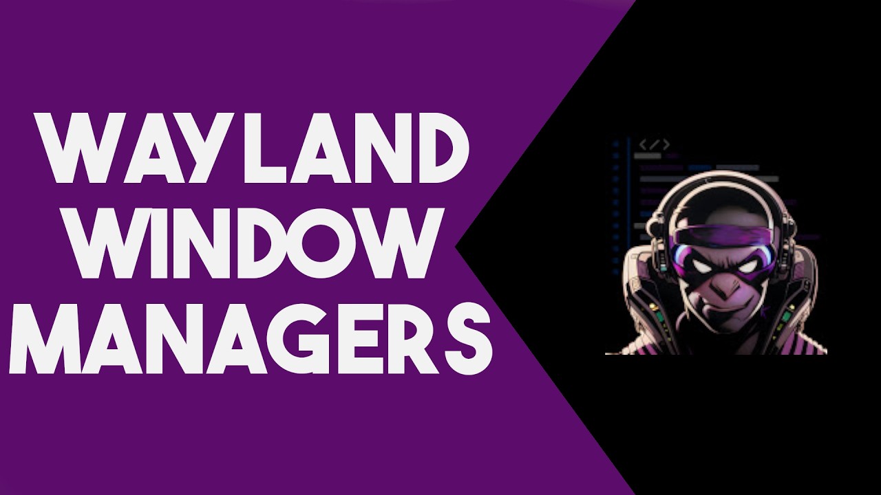 Wayland Window Managers and More with @TheBlackDon