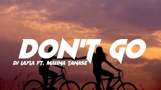DJ Layla - Don't go ft. Malina Tanase [Lyrics]