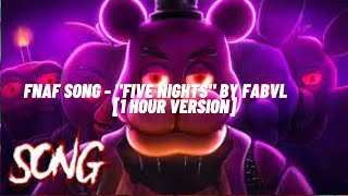 FNAF SONG   'FIVE NIGHTS' BY FABVL  [1 HOUR VERSION]