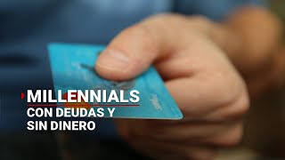 Millennials mexicanos viven endeudados y sin poder pagar sus deudas