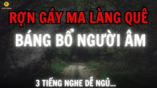 [Recap] 2 truyện ma làng quê rợn gáy, trả giá vì bỡn cợt cõi âm #chuyenma