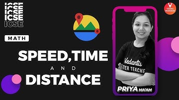 Speed, Time And Distance | ICSE Mathematics | Vedantu Class 6 - 8 | Young Wonders | Priya Ma