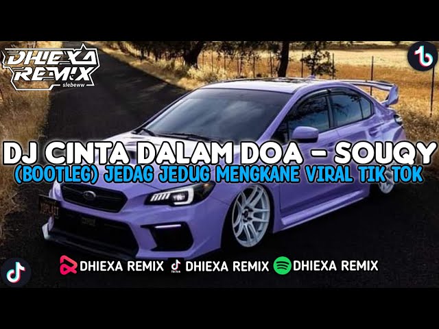 DJ CINTA DALAM DOA - SOUQY (BOOTLEG) JEDAG JEDUG MENGKANE VIRAL TIK TOK 2023 class=