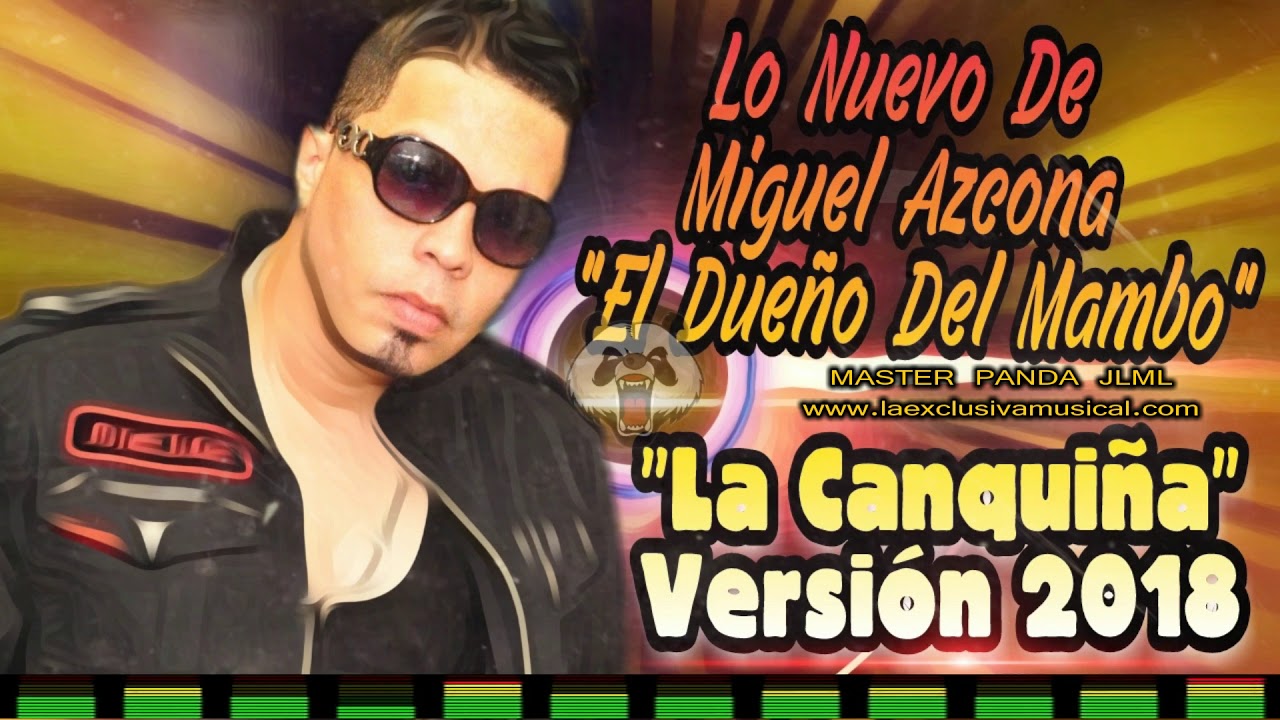 Miguel Azcona - La Canquiña (Nueva Versión 2018)