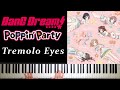 Tremolo Eyes - Poppin'Party(BanG Dream!)  [PianoCover]
