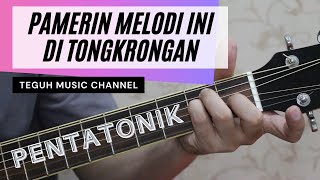 Main melodi gitar ini, buat pamer ala-ala, Pentatonik | by Teguh MC