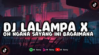 DJ OH LALAMPA X OH SAYANG NGANA INI BAGAIMANA TERBARU - DJ EKO🎶